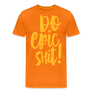 "DO EPIC SHIT": SHIRT - Orange