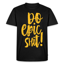 Laden Sie das Bild in den Galerie-Viewer, "DO EPIC SHIT": SHIRT - Schwarz