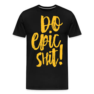 "DO EPIC SHIT": SHIRT - Schwarz