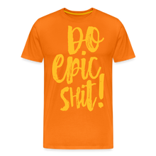 Laden Sie das Bild in den Galerie-Viewer, &quot;DO EPIC SHIT&quot;: SHIRT - Orange