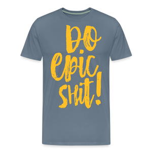 "DO EPIC SHIT": SHIRT - Blaugrau