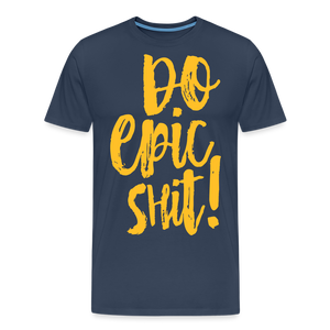 "DO EPIC SHIT": SHIRT - Navy