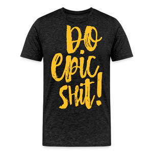 "DO EPIC SHIT": SHIRT - Anthrazit